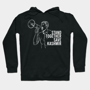 Stand Together And Save Kashmir - Indian Occupied Kashmir Hoodie